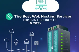 The Best Web Hosting Services for Small Businesses in 2025