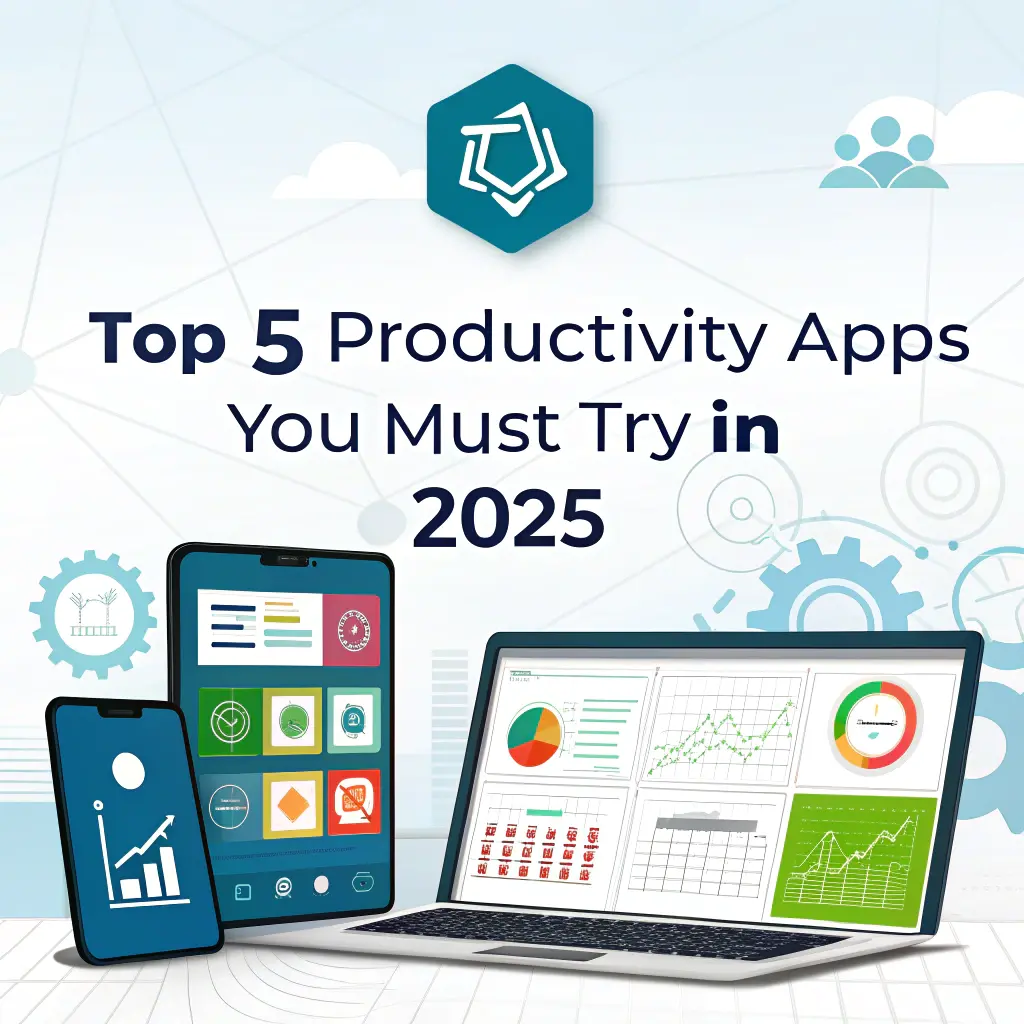 Top 5 Productivity Apps You Must Try in 2025